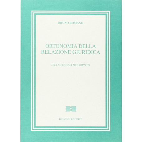 Ortonomia della relazione giuridica. Una filosofia del diritto. Lezioni
