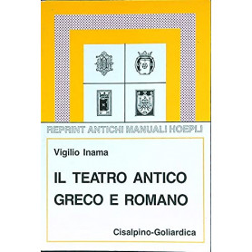 Il teatro greco antico greco e romano (Hoepli rist. anast. 1910)