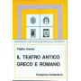Il teatro greco antico greco e romano (Hoepli rist. anast. 1910)