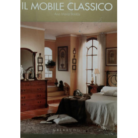 Il mobile classico. Ediz. illustrata