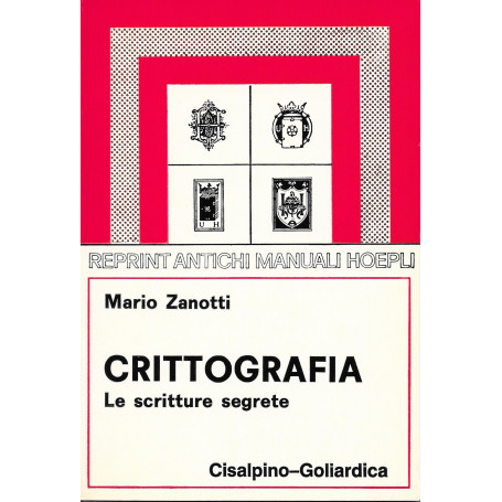 Crittografia. Le scritture segrete (Hoepli rist. anast. 1928)