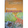 Prevenire il colesterolo