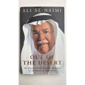 Out of the Desert: My Journey From Nomadic Bedouin to the Heart of Global Oil