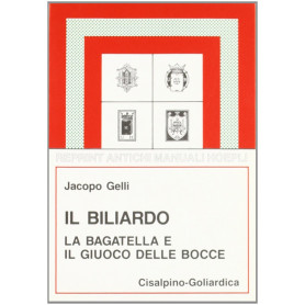 Il Biliardo la bagatella e il giuoco delle bocce (rist. anast. 1924)