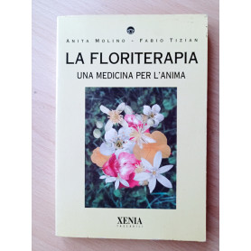 La floriterapia. Una medicina per l'anima