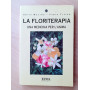 La floriterapia. Una medicina per l'anima