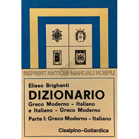 Dizionario greco moderno-italiano e italiano-greco moderno (rist. anast. 1927). Greco moderno - italiano (Vol. 1)