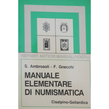 Manuale elementare di numismatica (rist. anast.1922)