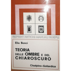 Teoria delle ombre e del chiaroscuro (rist. anast. 1937)