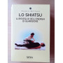 Lo shiatsu. Il risveglio dell'energia di guarigione