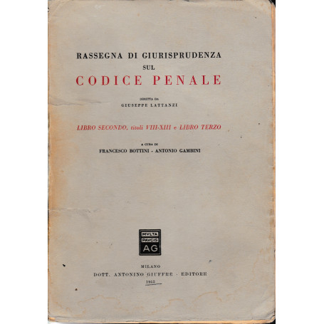 Rassegna di giurisprudenza sul codice penale. Libro secondo. Titoli VIII-XIII e libro terzo