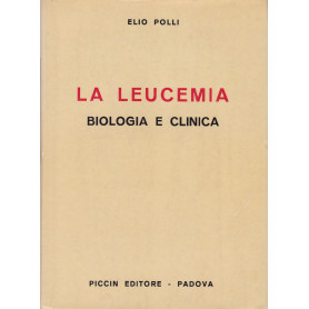 La leucemia. Biologia e clinica.