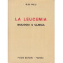 La leucemia. Biologia e clinica.