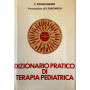 Dizionario pratico di terapia pediatrica
