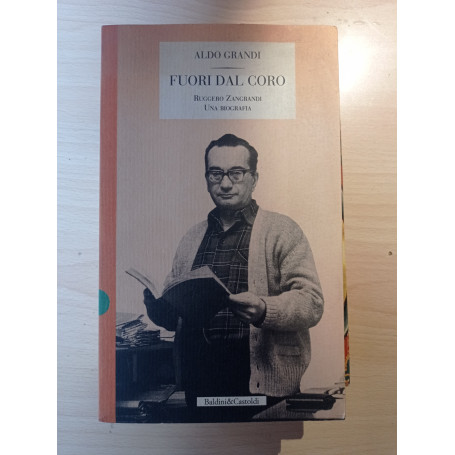 Fuori dal coro. Ruggero Zangrandi. Una biografia