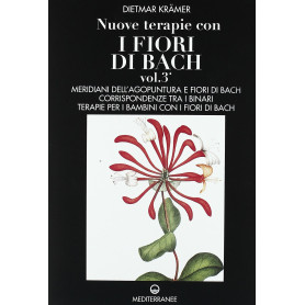 Nuove terapie con i fiori di Bach Vol. 3