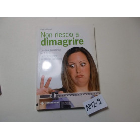 Non riesco a dimagrire. La mia soluzione in 4 fasi per dimagrire in modo duraturo