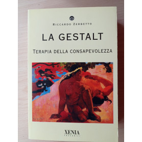 La gestalt. Terapia della consapevolezza