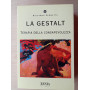 La gestalt. Terapia della consapevolezza