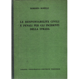 Le responsabilità  civili e penali per gli incidenti della strada