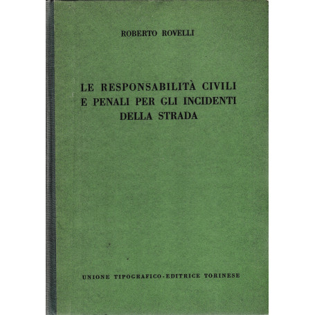 Le responsabilità  civili e penali per gli incidenti della strada