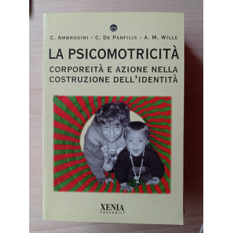 La psicomotricità. Corporeità e azione nella costruzione dell'identità