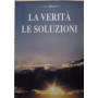 La verità le soluzioni