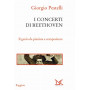 I concerti di Beethoven. Il genio da pianista a compositore