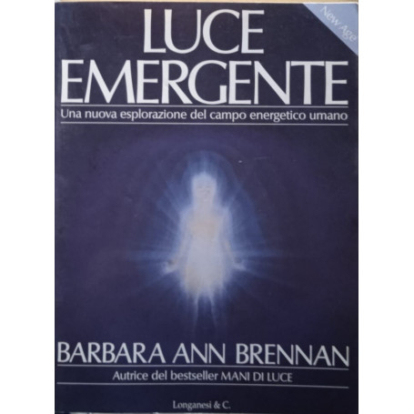Luce emergente : una nuova esplorazione del campo energetico umano