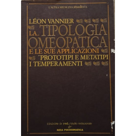 La tipologia omeopatica e le sue applicazioni - prototipi e metatipi - i temperamenti