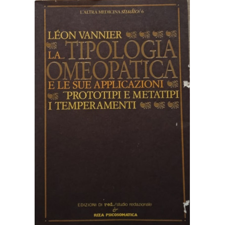La tipologia omeopatica e le sue applicazioni - prototipi e metatipi - i temperamenti