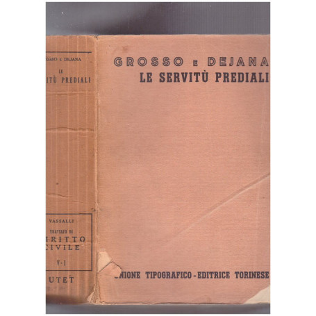 Trattato di Diritto Civile Italiano. Le servitù prediali Volume V Tomo 1