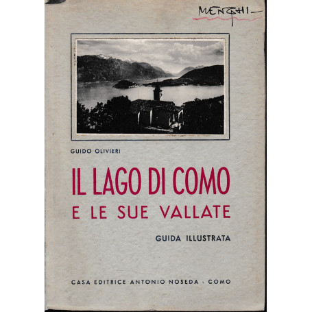 Il lago di Como e le sue vallate. Guida illustrata