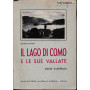 Il lago di Como e le sue vallate. Guida illustrata