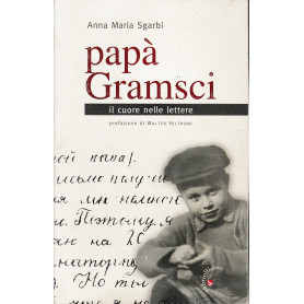 Papà  Gramsci. Il cuore nelle lettere