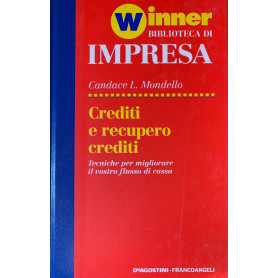 Crediti e recupero crediti. Tecniche per migliorare il vostro flusso di cassa