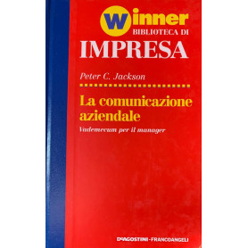 La comunicazione aziendale. Vademecum per il manager