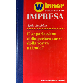 E se parlassimo della performance della vostra azienda?