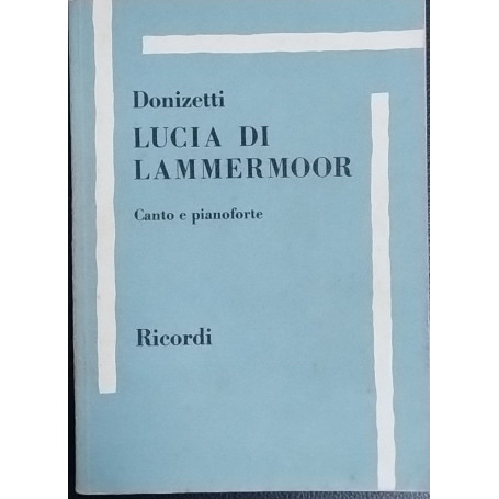 Lucia di Lammermoor. Canto e pianoforte