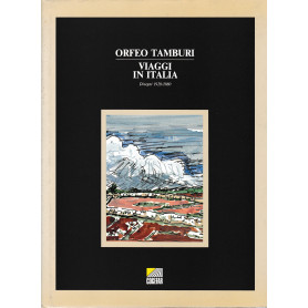 Orfeo Tamburi. Viaggi in Italia. Disegni 1928-1980