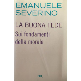 La buona fede. Sui fondamenti della morale