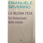 La buona fede. Sui fondamenti della morale