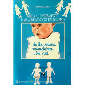 Guida al divezzamento e all' alimentazione del bambino