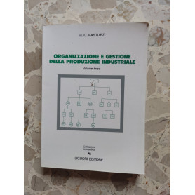 Organizzazione e gestione della produzione industriale (volume terzo)