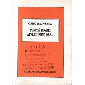 Perchè dovrei affliggermi ora..