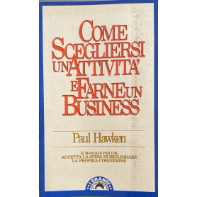 Come scegliersi un'attività e farne un business