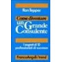 Come diventare un grande consulente. I segreti di 10 professionisti di successo