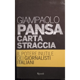 Carta straccia. Il potere inutile dei giornalisti italiani