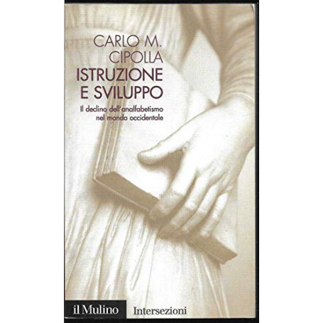 Istruzione e sviluppo. Il declino dell'analfabetismo nel mondo occidentale