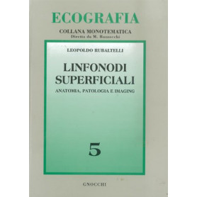 Linfonodi superficiali. Anatomia patologia e imaging. Vol. 5
